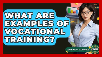 What Are Examples Of Vocational Training? - Learn About Economics