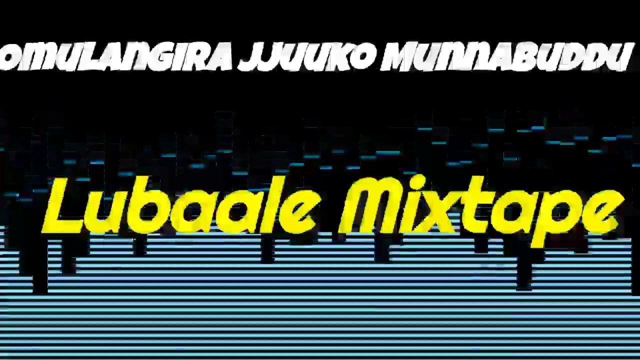 Lubaale mixtapenonstop remix