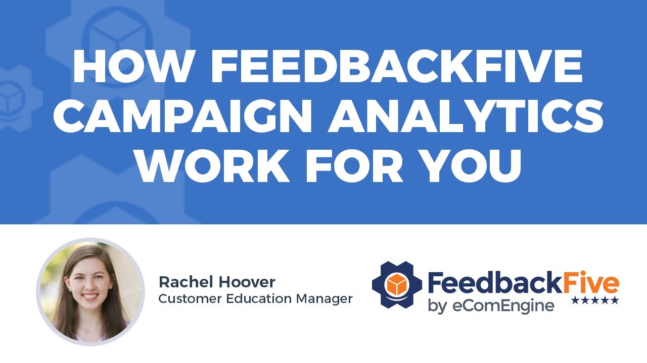 How FeedbackFive Campaign Analytics Work for You