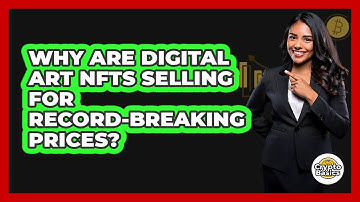 Why Are Digital Art NFTs Selling For Record-breaking Prices? - CryptoBasics360.com