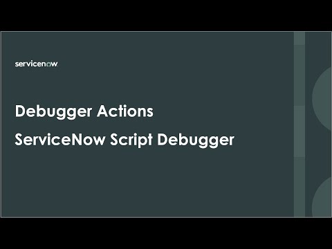 Debugger Actions in ServiceNow Script Debugger