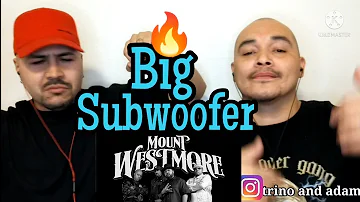 Mount Westmore - Big Subwoofer [Official Music Video] | • REACTION