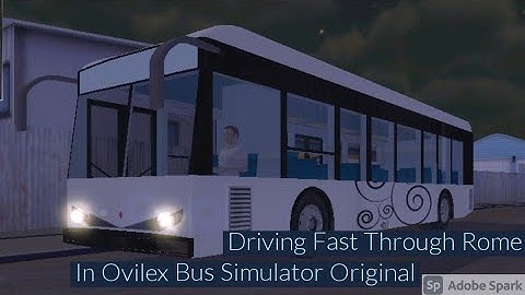 Fast Driving through Rome Ovilex Bus Simulator Original