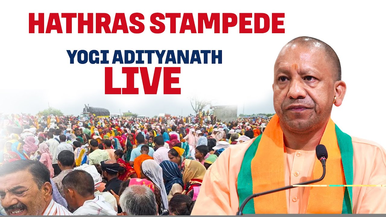 UP Hathras Stampede | CM Yogi Adityanath LIVE | Death toll rises to 121 ...