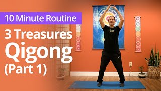 Three Treasures Qigong (Part 1) | 10 Minute Daily Routines #qigong #qigongforbeginners