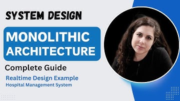 What is Monolithic Architecture? System Design & Example of Monolithic Application | Complete Guide