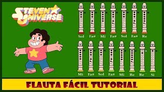 Video thumbnail of "Steven Universe (Opening/Ending) en Flauta Dulce "Con Notas Explicadas""