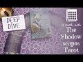 A Month with the Shadowscapes Tarot | Review, Deep Dive Walkthrough & Pairings