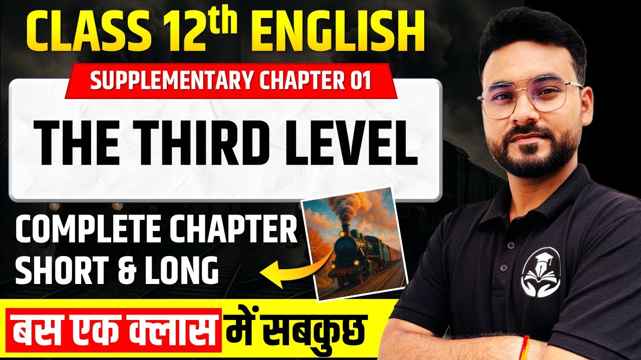 The Third Level | Class 12th English Chapter 1 | Full Explanation/Summary/Short Long Answers