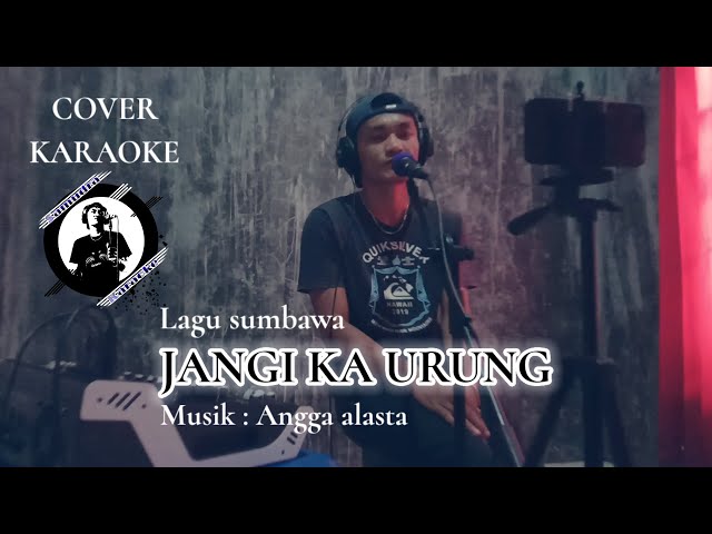 JANGI KA URUNG.  Lirik lagu sumbawa. COVER class=