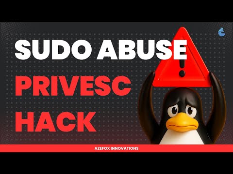 Linux Privilege Escalation: Sudo Abuse Exploit Guide | #azefoxinnovations