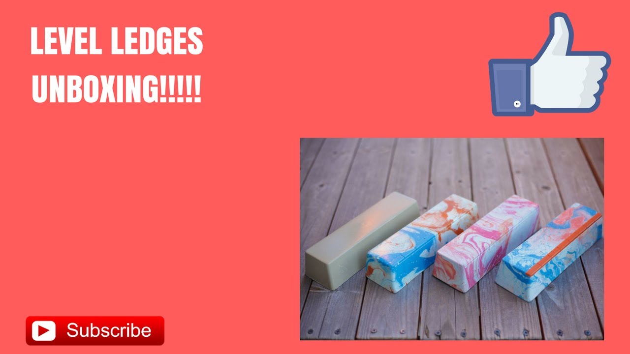 LEVEL LEDGES UNBOXING!!!!!!