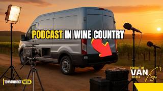 From Production Van to Podcast Studio | Filming in Sonoma Wine Country  | EP.013