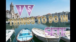 Top 15 Things To Do In Sete, France