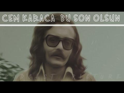Cem Karaca   Bu Son Olsun