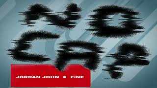 Jordan John X Fine   No Cap original Mix
