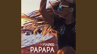 Papapa (Club Mix) - Mairee