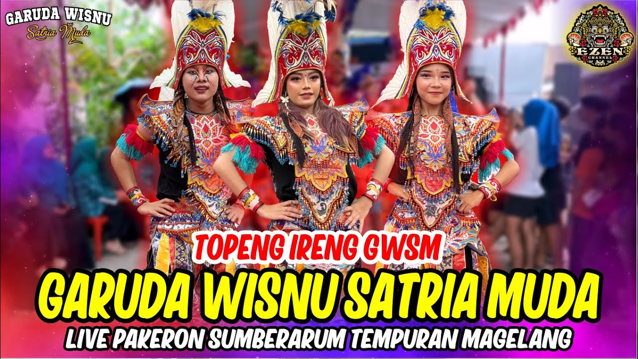 TERBARU !!! TOPENG IRENG GWSM GARUDA WISNU SATRIA MUDA LIVE PAKERON SUMBERARUM TEMPURAN MAGELANG