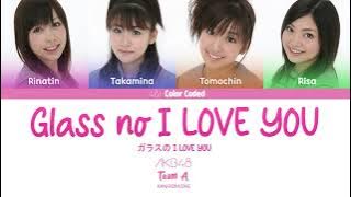 Download lagu AKB48 Team A - Glass no I LOVE YOU (ガラスの I LOVE YOU) (Kan/Rom/Eng Color Coded Lyrics)