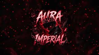 AURA IMPERIAL 🔥 Brazilian Phonk