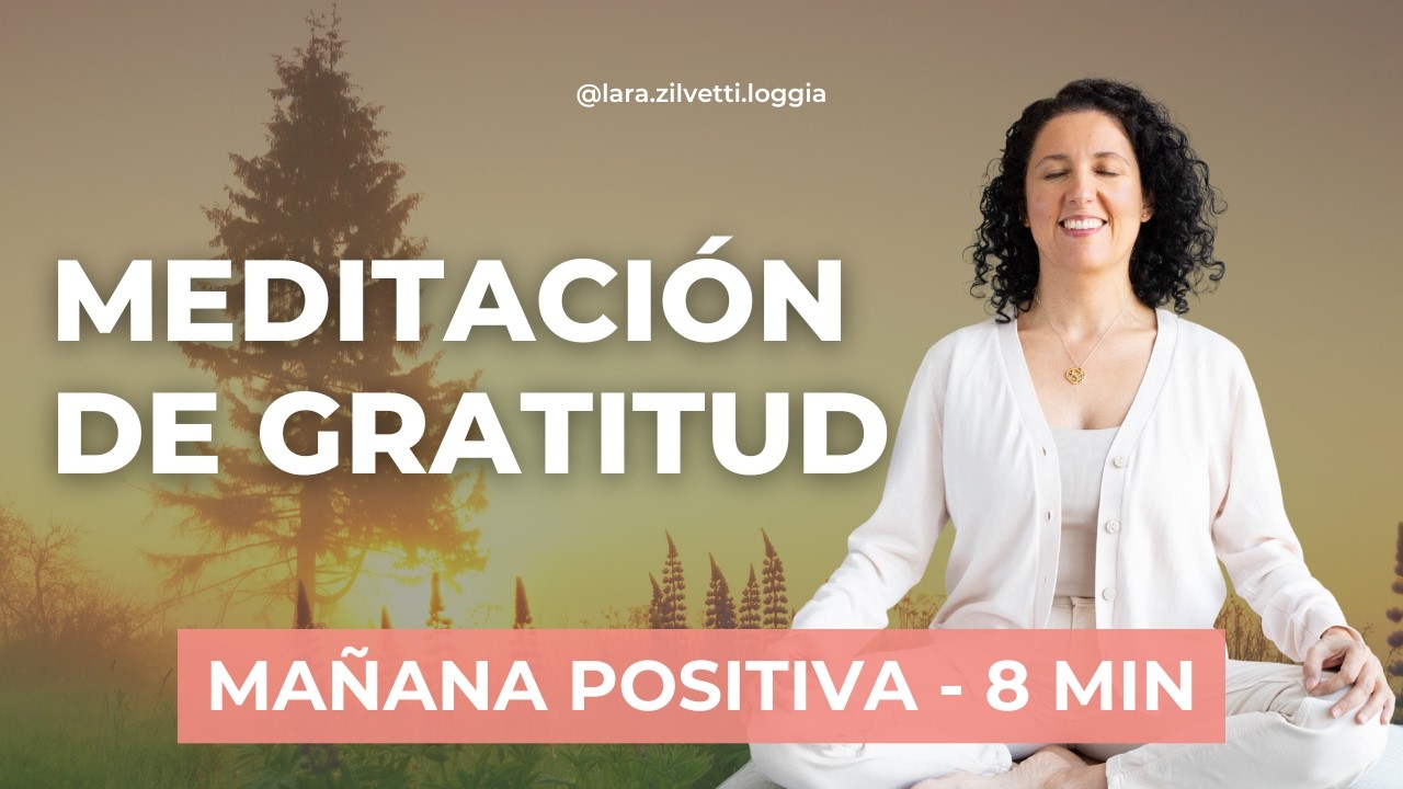 Meditacion Guiada de Gratitud para una Mañana Positiva I 8 minutos ...