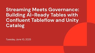 Streaming Meets Governance: Building AI-Ready Tables With Confluent Tableflow and Unity Catalog