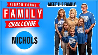 Meet the Nichols Family | Pigeon Forge Family Challenge | Pigeon Forge, TN | 2024 | Competition