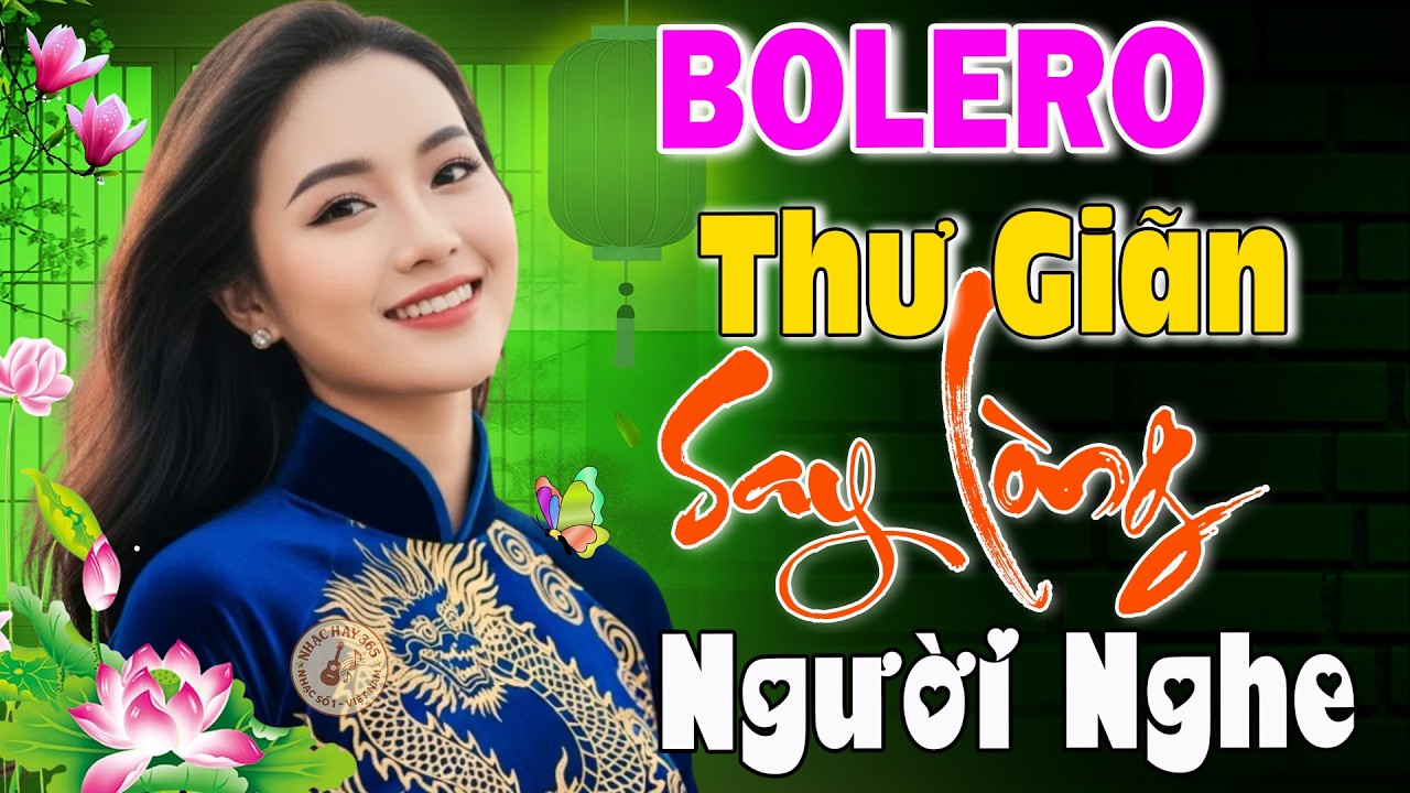 Liên Khúc Bolero Trữ Tình 2026 Dâng Trào Cảm Xúc – Tuyển Chọn Những Bản Nhạc Vàng Bất Hủ Hay Nhất