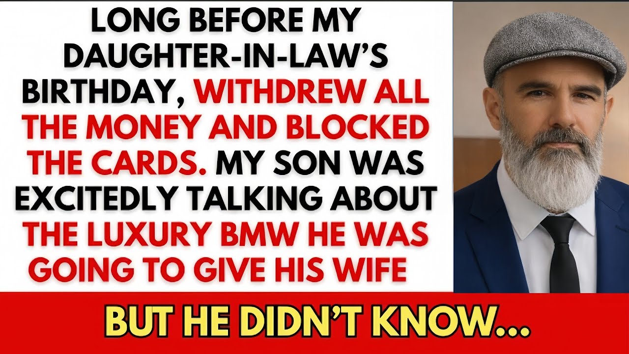 “My Son Promised Her a BMW… So I Emptied the Account Before Her Birthday.”