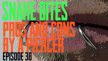 Snake Bite Piercings Pros & Cons by a Piercer EP 38