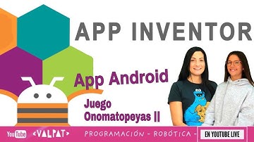 MIT App Inventor. Juego Onomatopeyas Parte 2 - Directos ValPat