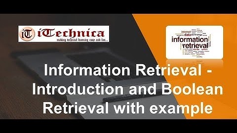 1. Information Retrieval - Introduction and Boolean Retrieval with example