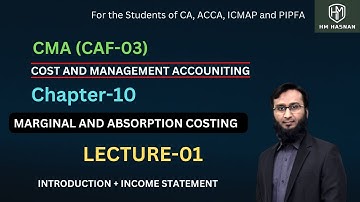 CMA (𝐂𝐀𝐅-𝟑) CH-10 I MARGINAL AND ABSORPTION COSTING I LECTURE-01