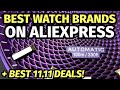 WATCH BRANDS WITH THE BEST DEALS for AliExpress 11.11 Sale