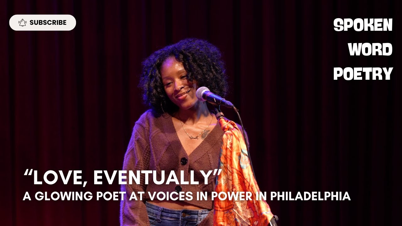 A Glowing Poet - "Love, Eventually" @ Voices In Power | Spoken Word Poetry | Philadelphia 2024