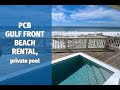 Gulffront beach rental in panama city beach florida private pool shellebration