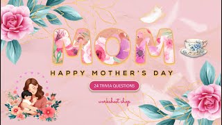 🌸 Mother's Day Trivia Quiz 2024 | 24 Fun Facts about Mother's Day