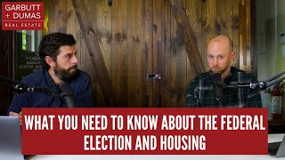 What You Need to Know about The Federal Election and Housing