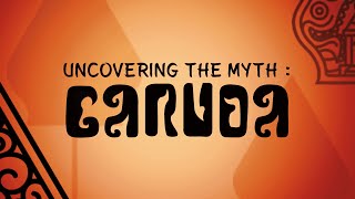 Uncovering The Myth: Garuda || University Thesis Project