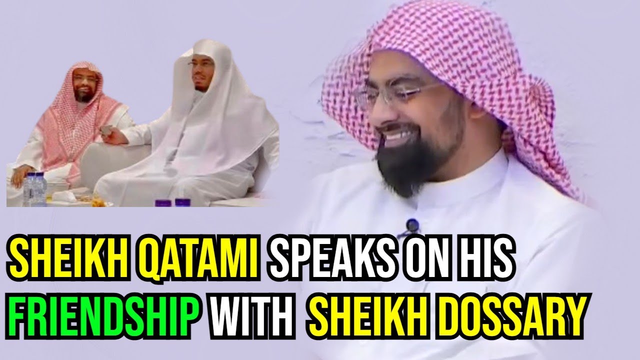 Sheikh Nasser Qatami speaks on his friendship with Sheikh Yasser Dossary