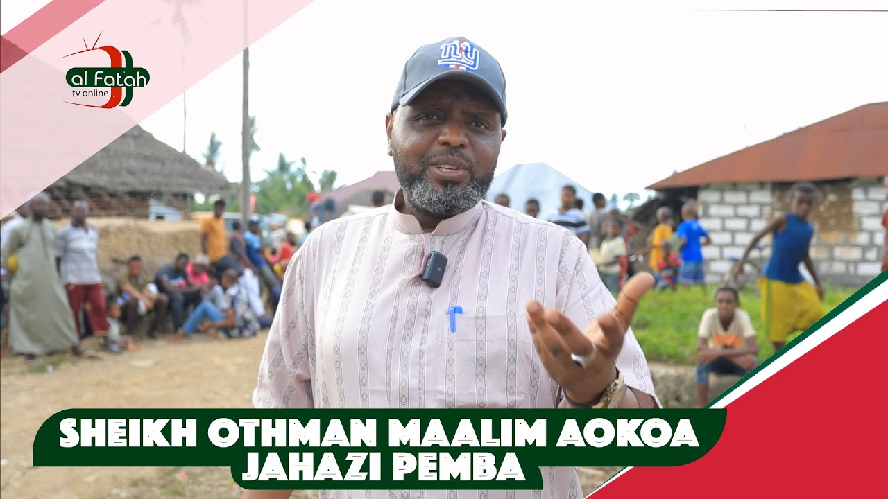 SHEIKH OTHMAN MAALIM AOKOA JAHAZI PEMBA