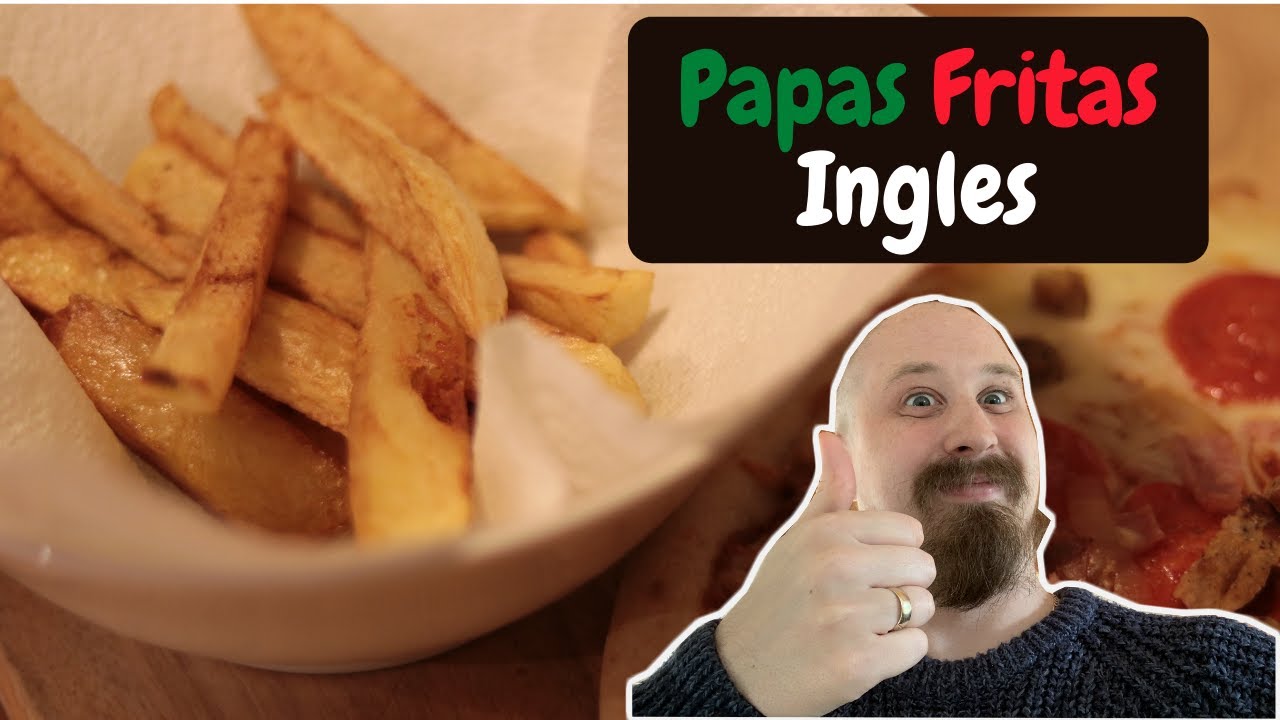 Papas Fritas Ingles| All Things Tasty | - YouTube