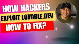 How Hackers Could Exploit Your AI Lovable Site (and How to Stop Them)