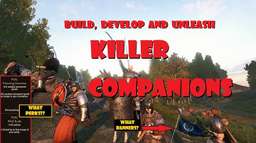 How to Build, Develop and Unleash SAVAGE Bannerlord Companions (Banners, Captains, Perks)
