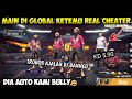 KETEMU CHEATER BENERAN DI GLOBAL KAMI TAKUT DI BANNED TROBOS AJALAH!! DIA TERBULIKAN?