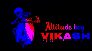 Vikas name attitude boy WhatsApp status video