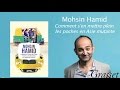 Prsentation du nouveau roman de mohsin hamid  rentre littraire 2014