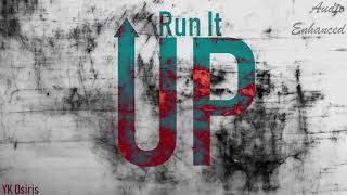 YK Osiris | Run It Up | Audio Enhanced