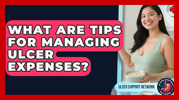 What Are Tips For Managing Ulcer Expenses? - Ulcer Support Network