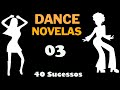 Dancenovelas  parte 03    40 sucessos flashback